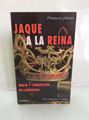 Jaque A Al Reina - Eccehomo Cetina - Corrupción En Cartagena