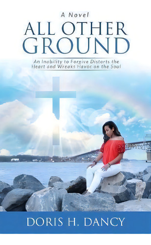 All Other Ground, De Doris H Dancy. Editorial Lightning Fast Book Publishing, Tapa Blanda En Inglés