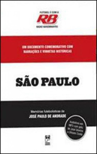 Futebol É Com A Rádio Bandeirantes - São Paulo, De Andrade, José Paulo De. Editora Panda Books, Capa Mole, Edição 1ª Edição - 2012 Em Português, 2012