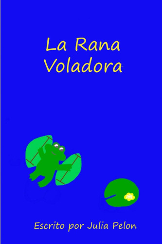 Libro: La Rana Voladora (spanish Edition)