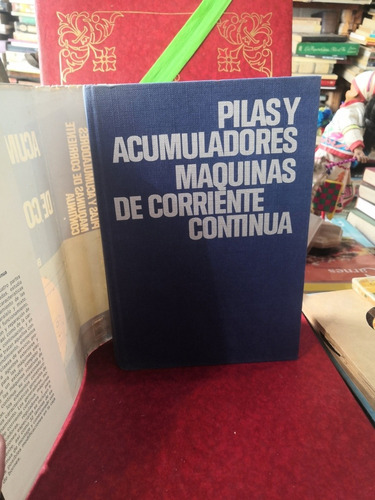 Pilas Y Acumuladores Maquinas De Corriente Continua. (Usado)