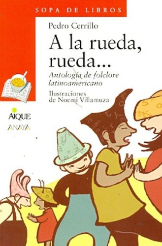 A La Rueda, A La Rueda  - Pedro Cerrillo, de Pedro Cerrillo. Editorial Aique en español