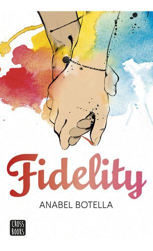 Fidelity, De Anabel Botella. Editorial Grupo Planeta, Tapa Blanda, Edición 2018 En Español