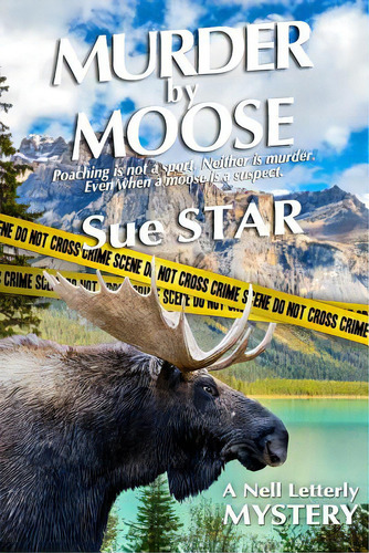 Murder By Moose, De Star, Sue. Editorial Lightning Source Inc, Tapa Blanda En Inglés