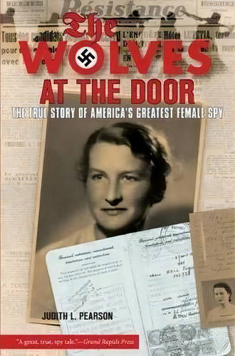 Wolves At The Door : The True Story Of America's Greatest Female Spy, De Judith Pearson. Editorial Rowman & Littlefield, Tapa Blanda En Inglés