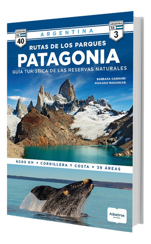 * Patagonia * Ruta De Los Parques Guia Turistica Gasparri