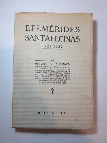 Antiguo Libro Efemérides Santafecinas 1527-1927 Ro 1293
