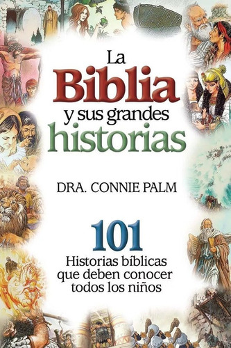 La Biblia Y Sus Grandes Historias Tapa Dura Para Niños