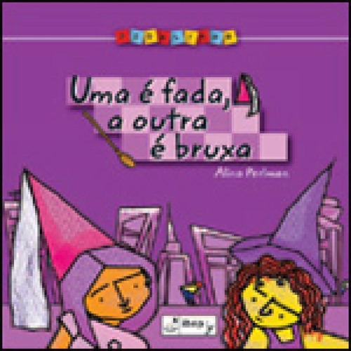 Uma É Fada, A Outra É Bruxa, De Perlman, Alina. Editora Ibep, Capa Mole, Edição 1ª Edição - 2007 Em Português