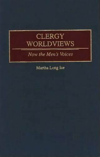 Clergy Worldviews, De Martha Long Ice. Editorial Abc Clio, Tapa Dura En Inglés
