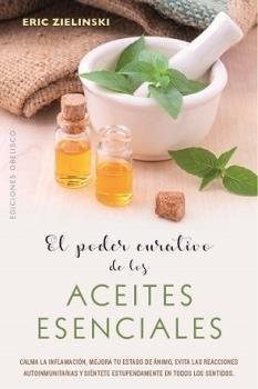 Poder Curativo De Los Aceites Esenciales,el - Zeilinski,e...