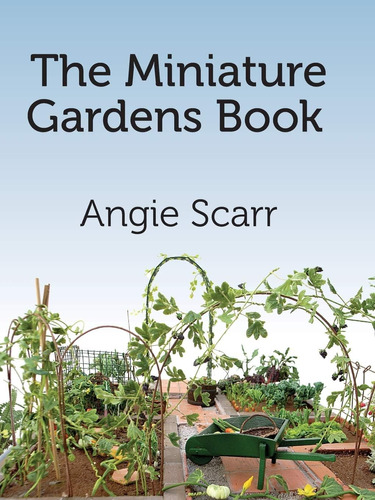 Libro: The Miniature Gardens Book
