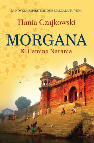 Morgana El Camino Naranja - Hania Czajkowski - Grijalbo