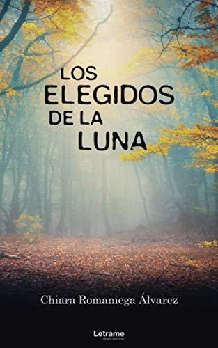 Los Elegidos De La Luna: 1 (novela)