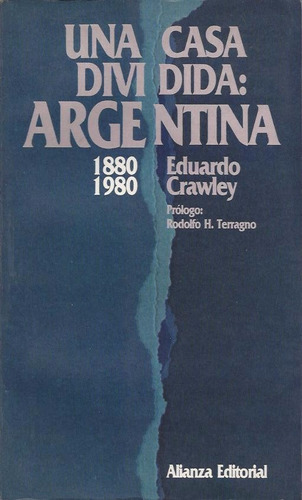 Una Casa Dividida: Argentina 1880-1980 (crawley, Eduardo)