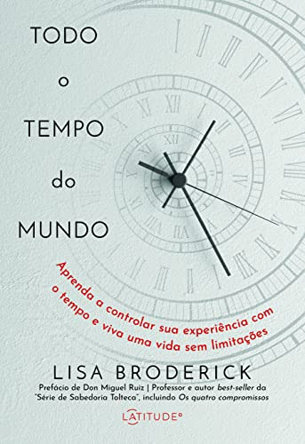 Libro Todo O Tempo Do Mundo: Aprenda Cont S Experiencia De B