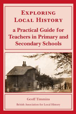 Libro Exploring Local History: A Practical Guide For Teac...