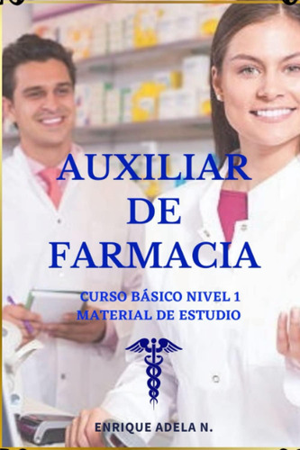 Libro: Auxiliar De Farmacia Curso Básico: Material De Estudi