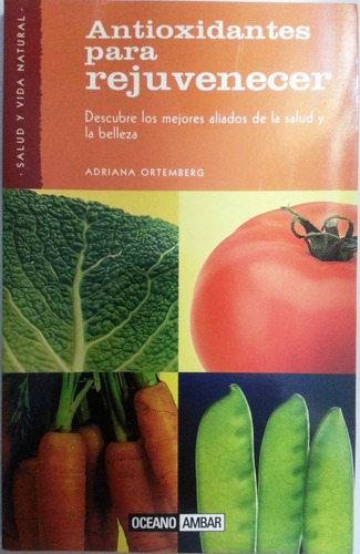 Antioxidantes Para Rejuvenecer- A. Ortemberg