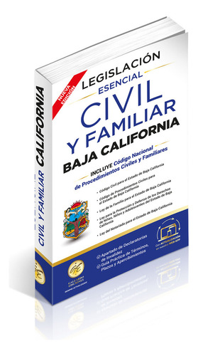 Legislación Esencial Civil Y Familiar De Baja California 2024. Código Civil, Procedimientos Civiles Para El Estado De Baja California. Código Nacional De Procedimientos Civiles Y Familiares. 