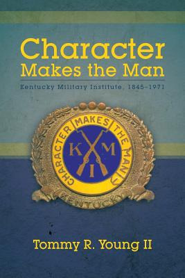 Libro Character Makes The Man: Kentucky Military Institut...