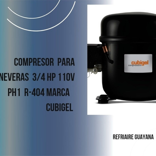 Imagen 1 de 1 de Compresor Para Neveras De 3/4  Hp Marca Cubigel 110v R-404 