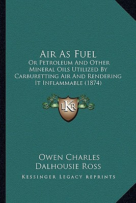 Libro Air As Fuel: Or Petroleum And Other Mineral Oils Ut...