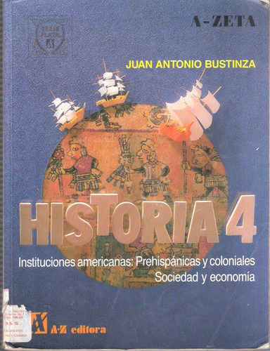 Historia 4: Instituciones Americanas..., Bustinza