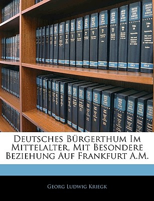 Libro Deutsches Burgerthum Im Mittelalter, Mit Besondere ...