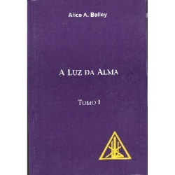 Luz Da Alma - 2 Volumes -  Alice Bailey