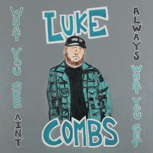 Luke Combs -  What You See Ain't Always What You Get 2020