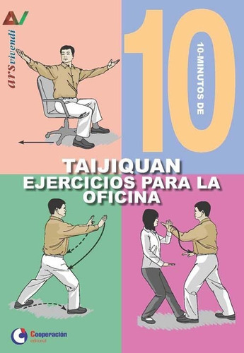 10 Minutos de Ejercicios para la oficina - Taijiquan, de Qingjie, Zhou. Editorial COOPERACION EDITORIAL, tapa blanda en español