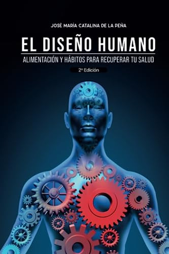 Libro : El Diseño Humano Alimentacion Y Habitos Para...
