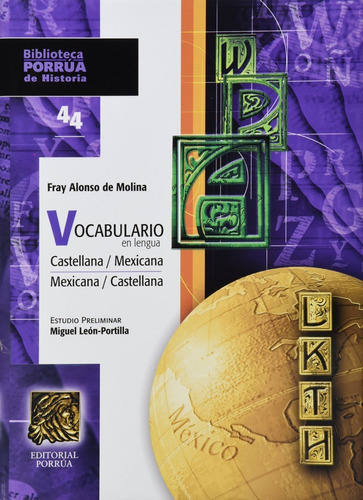 Vocabulario En Lengua Castellana Y Mexicana  Biblioteca Porrúa Historia No. 44, De Molina, Alonso De. Editorial Porrúa México En Español