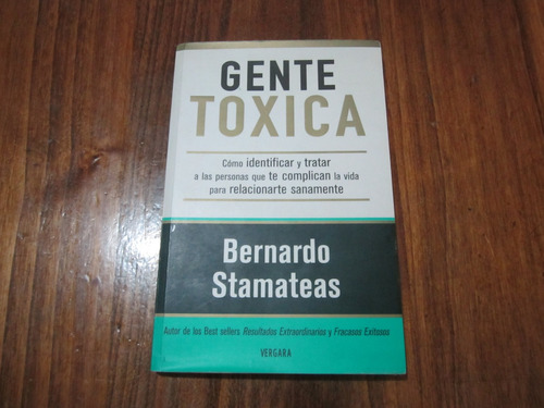 Gente Toxica - Bernardo Stamateas - Ed: Vergara