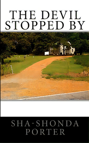 The Devil Stopped By, De Porter, Sha-shonda E.. Editorial Createspace, Tapa Blanda En Inglés