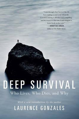Deep Survival : Who Lives, Who Dies, And Why - Laurence G...