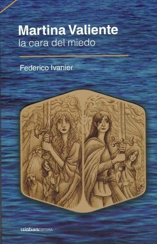 Martina Valiente. La Cara Del Miedo - Federico Ivanier