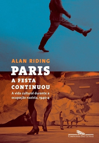 Paris A Festa Continuou - Alan Riding