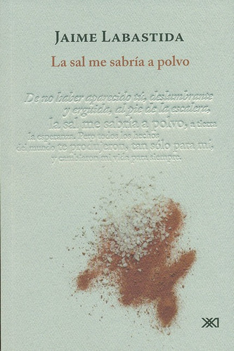 La Sal Me Sabria A Polvo, De Labastida, Jaime. Editorial Siglo Xxi - México, Tapa Blanda, Edición 1 En Español, 2009