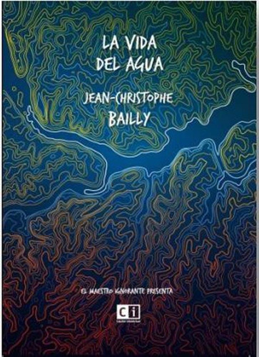 La Vida Del Agua - Jean-christophe Bailly