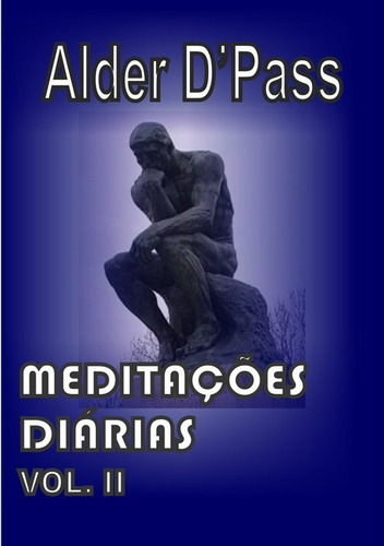 Meditações Diárias: Volume Ii, De Alder D'pass. Série Não Aplicável, Vol. 1. Editora Clube De Autores, Capa Mole, Edição 1 Em Português, 2021