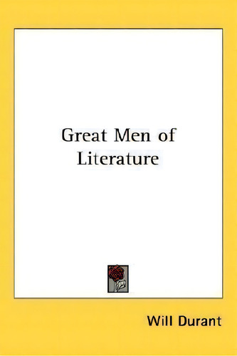 Great Men Of Literature, De Will Durant. Editorial Kessinger Publishing, Tapa Dura En Inglés