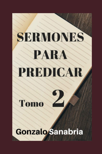 Libro: Sermones Para Predicar. Tomo 2: Reflexiones Y Estudio