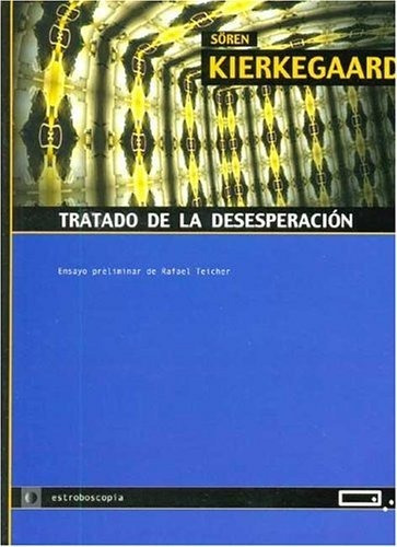 Tratado De La Desesperacion - Kierkegaard , Soren - #c