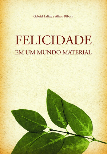 Felicidade Em Um Mundo Material, De Gabriel; Ribush, Alison. Editora Fundamento, Capa Mole Em Português