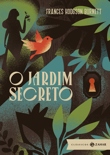 O jardim secreto: Edição Bolso de Luxo, de Frances Hodgson Burnett. Editora CLASSICOS ZAHAR, capa dura em português, 2020