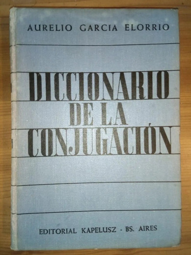 Diccionario De Conjugación Aurelio García Elorrio Tapa Dura