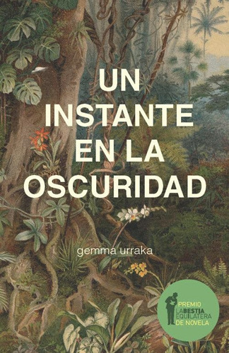 Un Instante En La Oscuridad - Gemma Urraka, de Urraka, Gemma. Editorial La Bestia Equilátera, tapa blanda en español, 2023