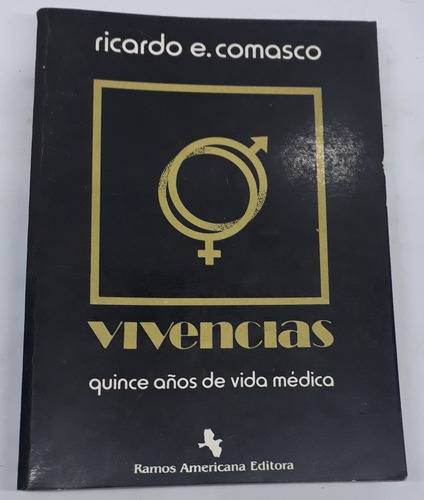 Vivencias 15 Años De Vida Médica - Ricardo E. Comasco